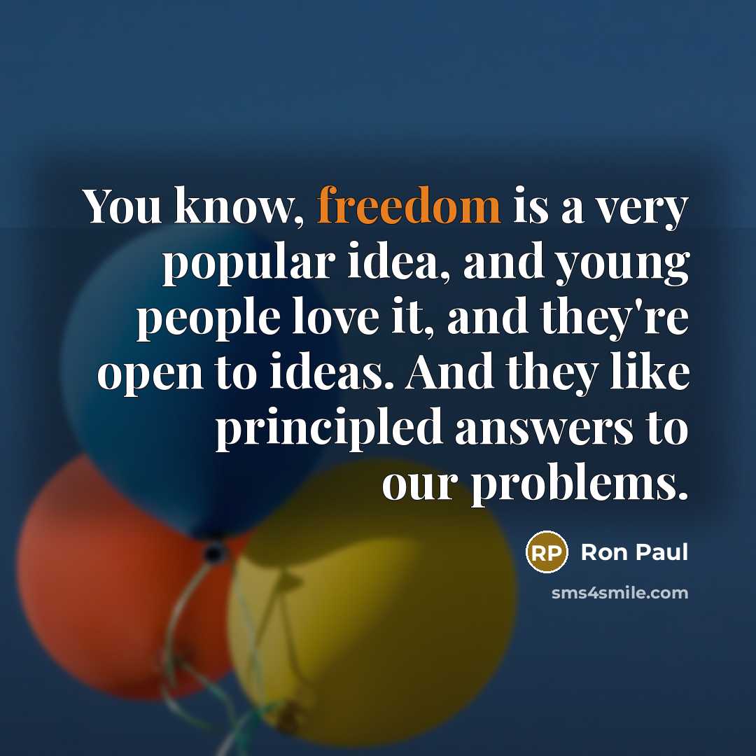 “You know, freedom is a very popular idea, and young…” quote by Ron Paul