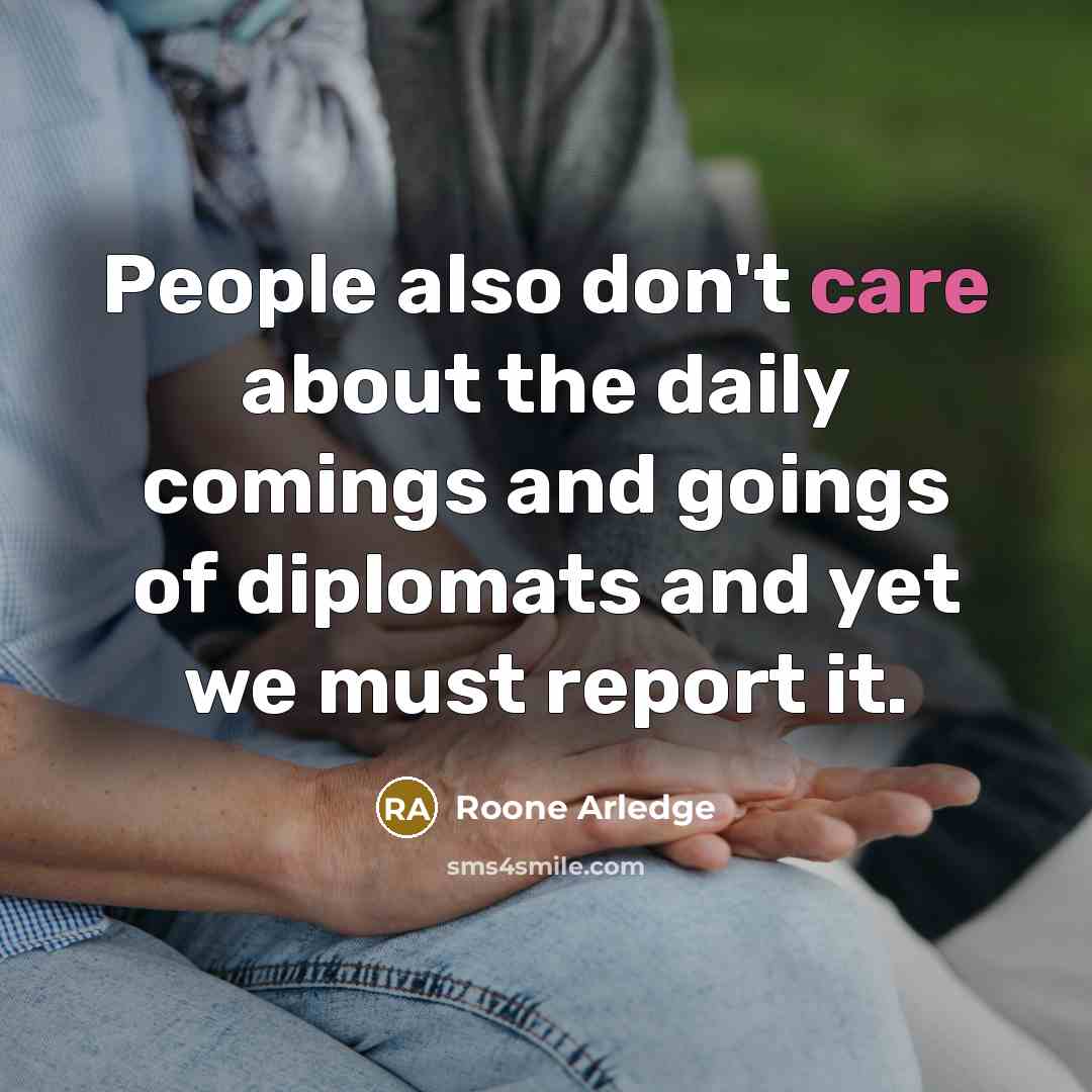 “People also don't care about the daily comings and goings…” quote by Roone Arledge