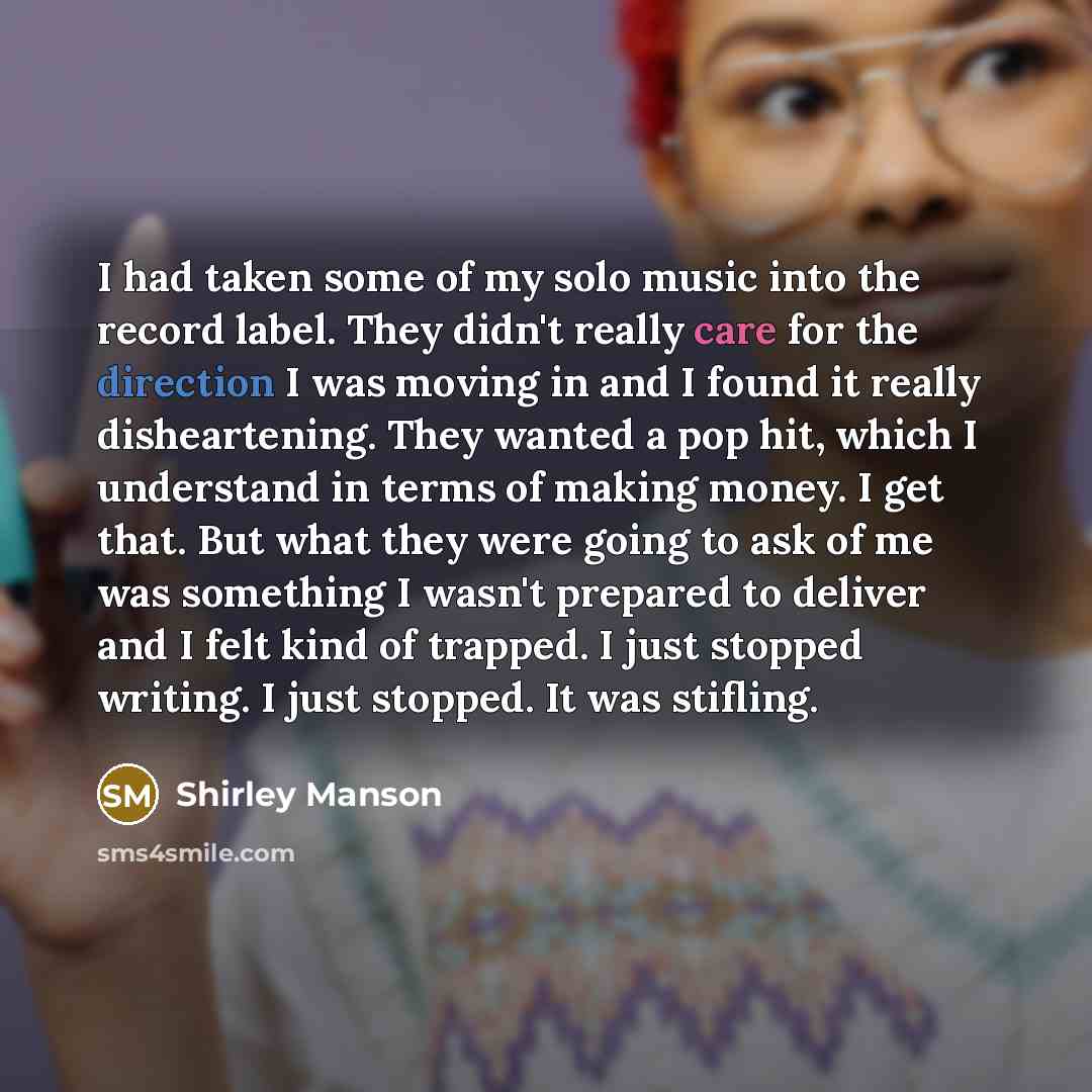 “I had taken some of my solo music into the…” quote by Shirley Manson