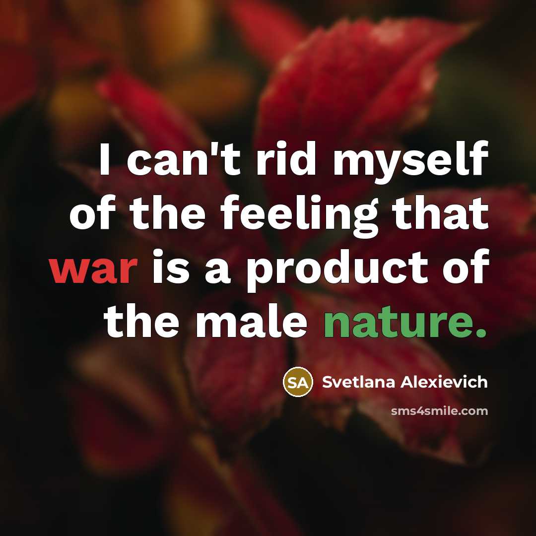 “I can't rid myself of the feeling that war is…” quote by Svetlana Alexievich