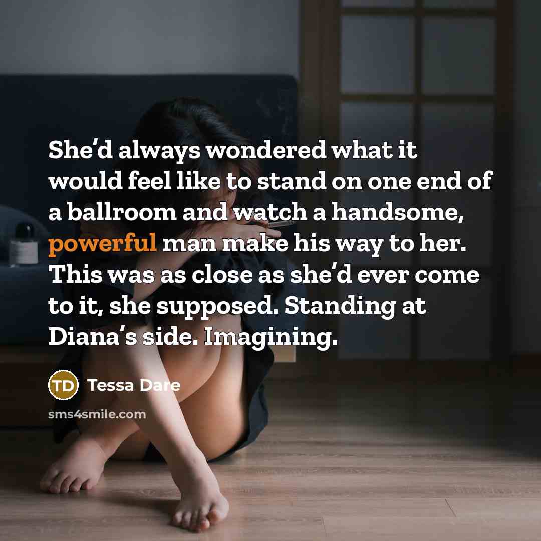 “She’d always wondered what it would feel like to stand…” quote by Tessa Dare