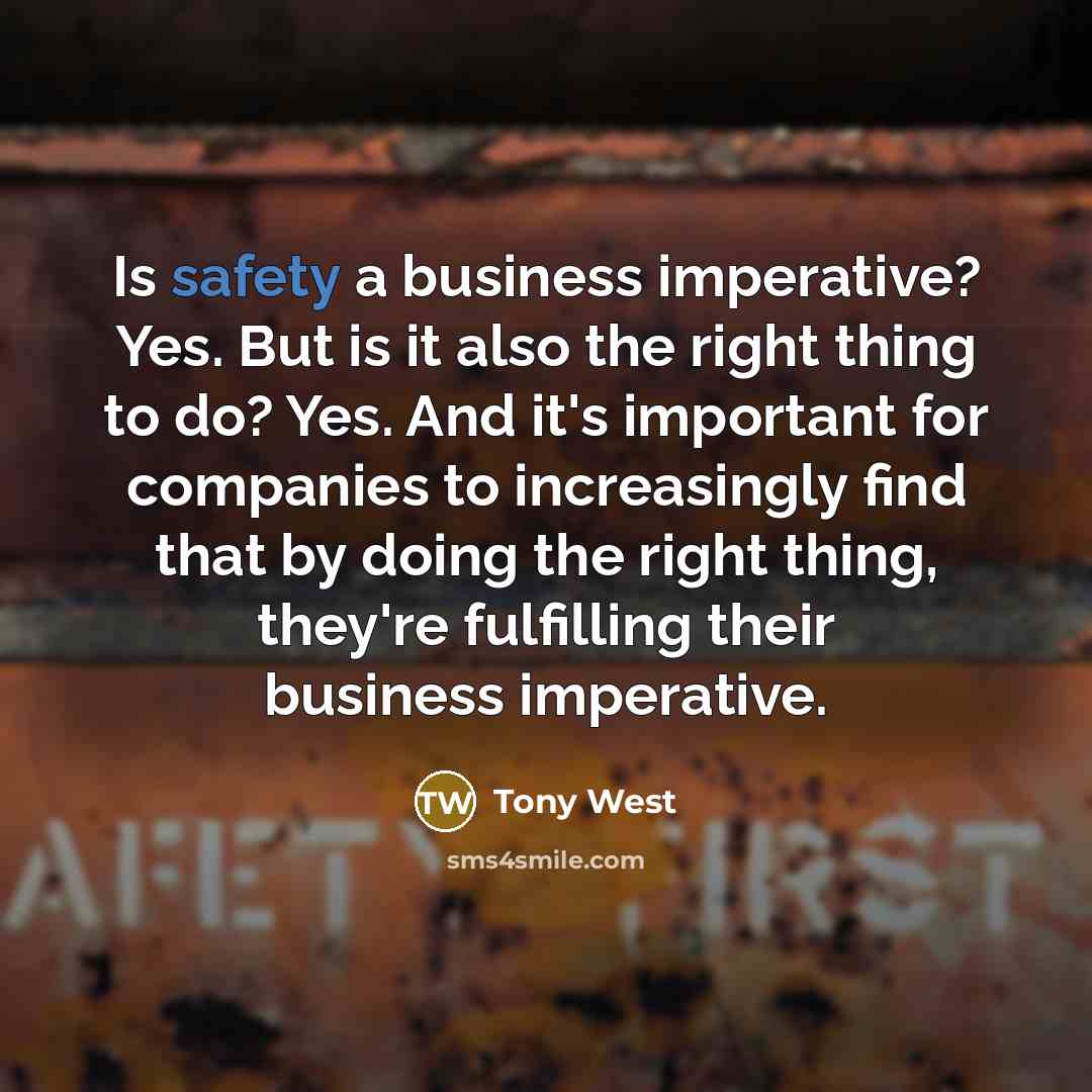 “Is safety a business imperative? Yes. But is it also…” quote by Tony West