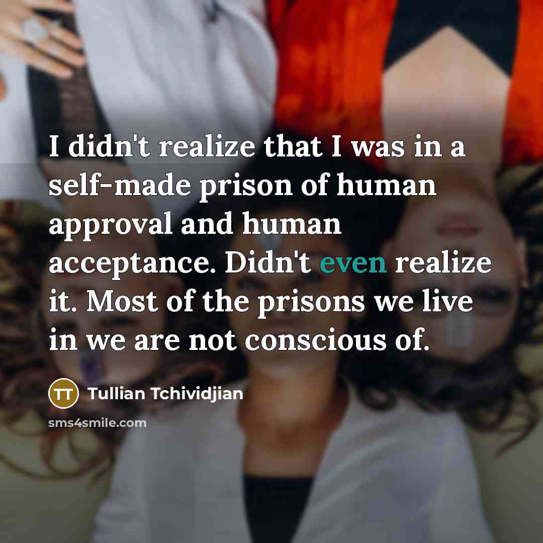 “I didn't realize that I was in a self-made prison…” quote by Tullian Tchividjian