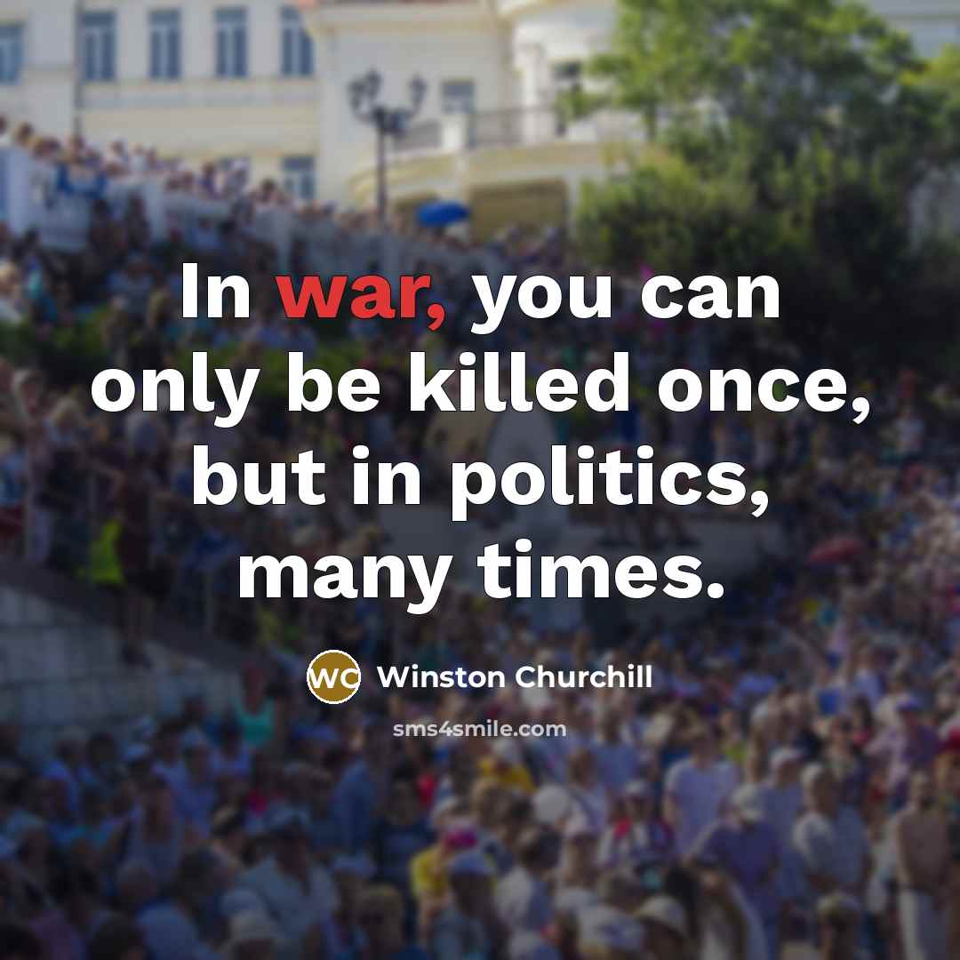 “In war, you can only be killed once, but in…” quote by Winston Churchill