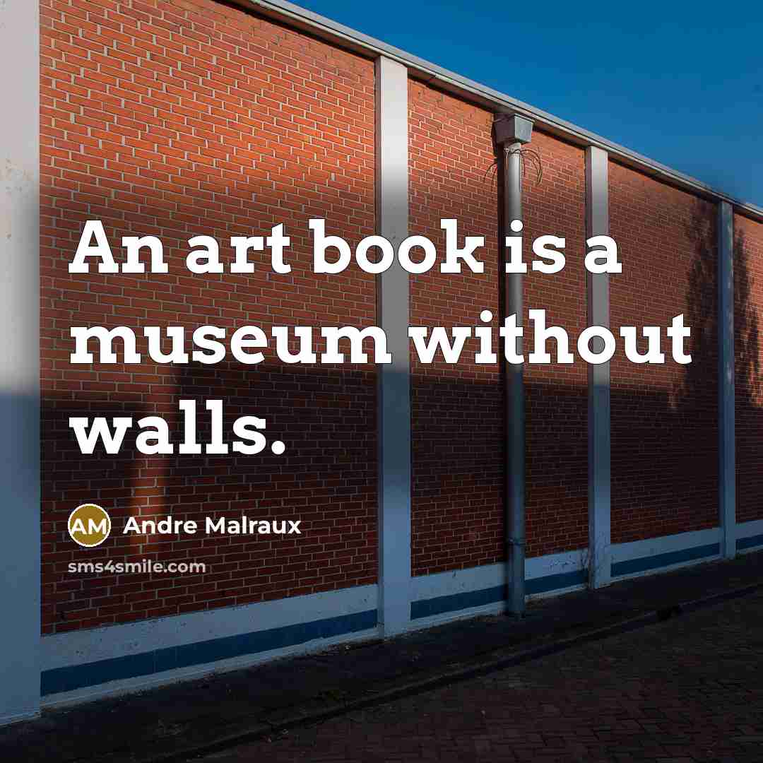 “An art book is a museum without walls.…” quote by Andre Malraux