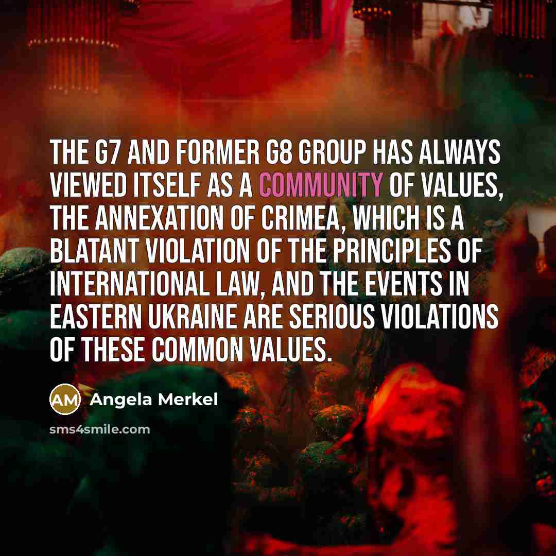 “The G7 and former G8 group has always viewed itself…” quote by Angela Merkel