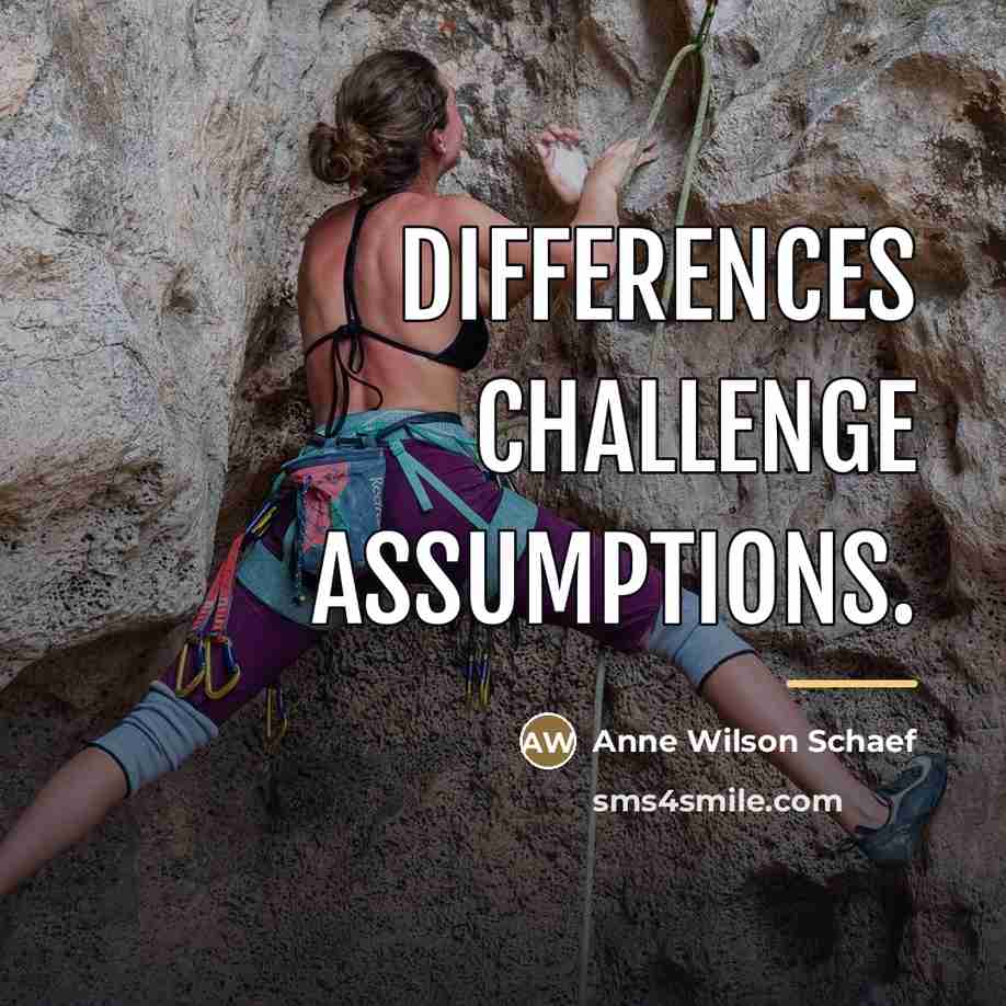 “Differences challenge assumptions.…” quote by Anne Wilson Schaef