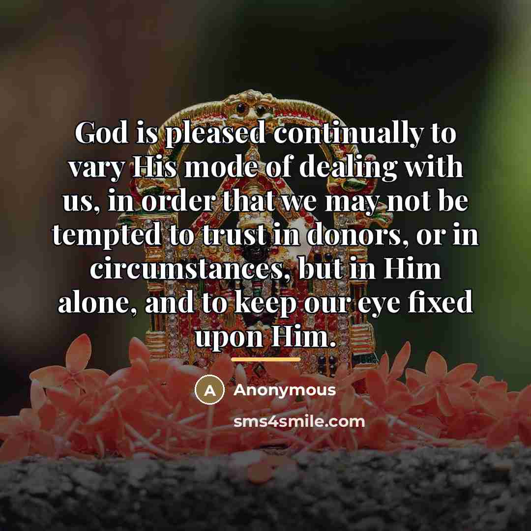 “God is pleased continually to vary His mode of dealing…” quote by Anonymous