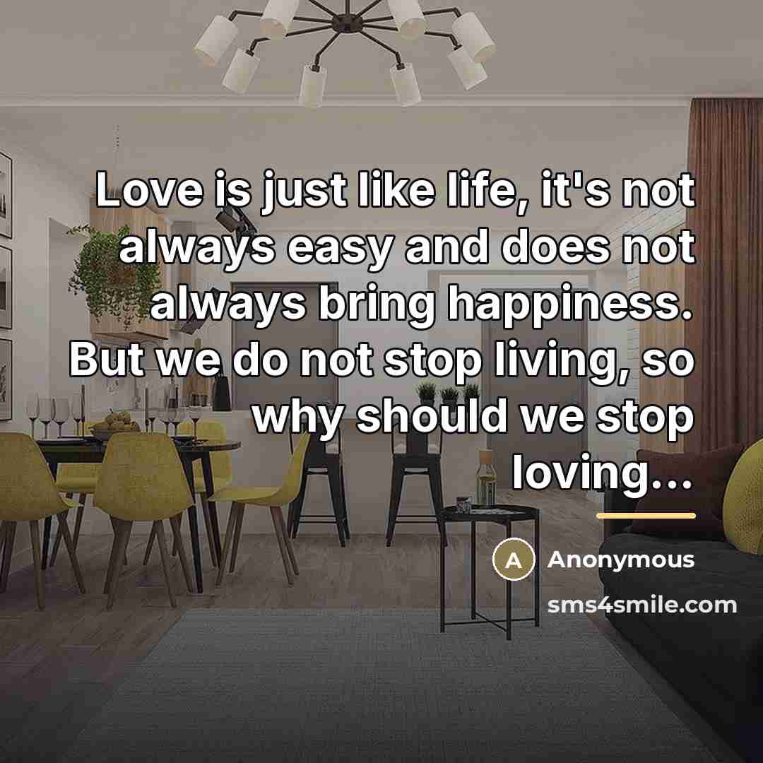 “Love is just like life, it's not always easy and…” quote by Anonymous