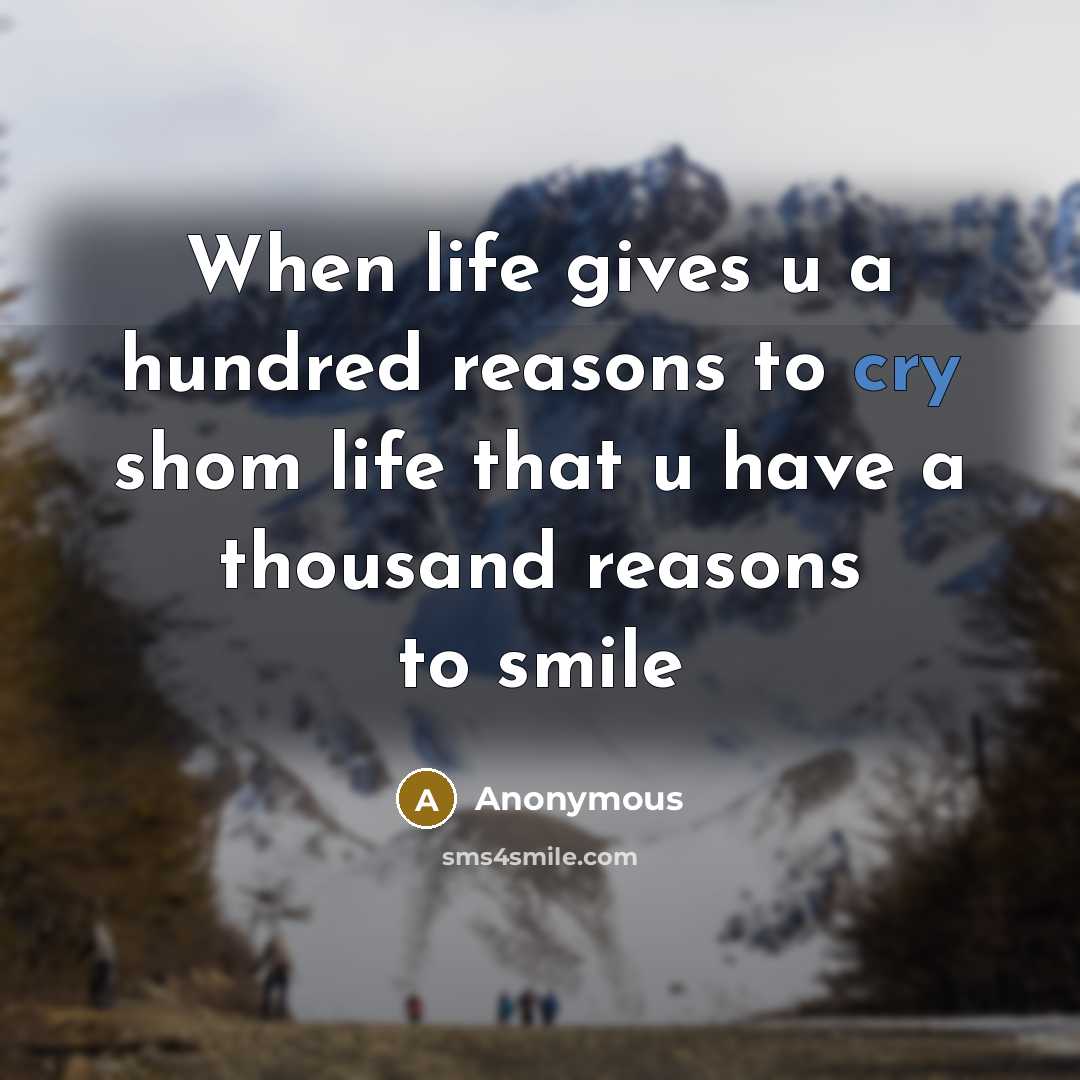 “When life gives u a hundred reasons to cry shom…” quote by Anonymous