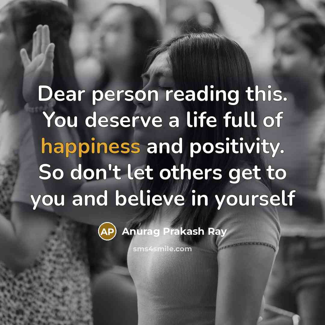 “Dear person reading this. You deserve a life full of…” quote by Anurag Prakash Ray