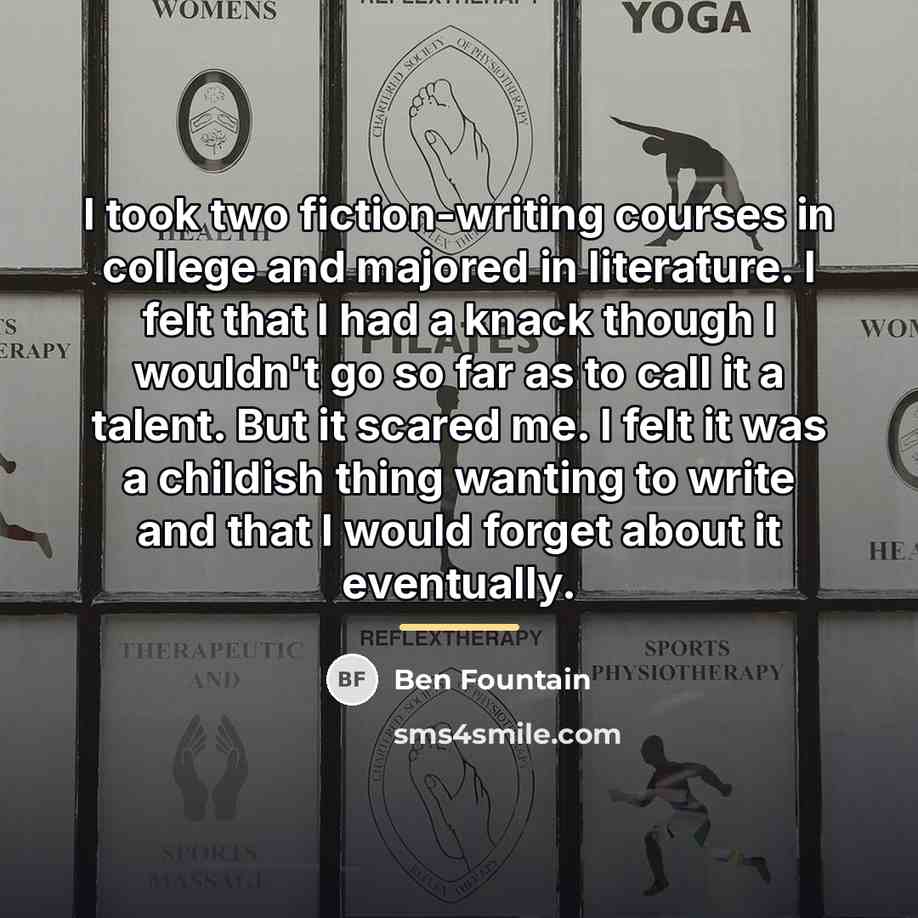 “I took two fiction-writing courses in college and majored in…” quote by Ben Fountain