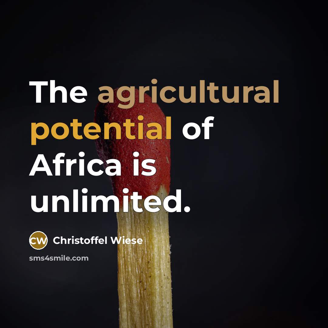“The agricultural potential of Africa is unlimited.…” quote by Christoffel Wiese