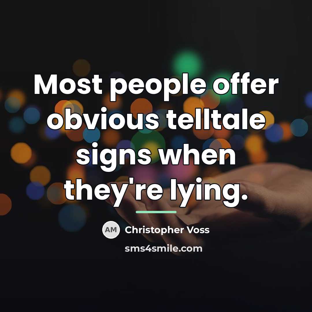 “Most people offer obvious telltale signs when they're lying.…” quote by Christopher Voss