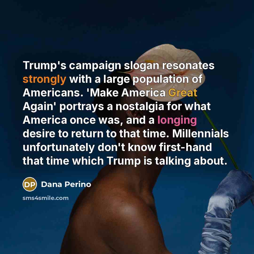 “Trump's campaign slogan resonates strongly with a large population of…” quote by Dana Perino