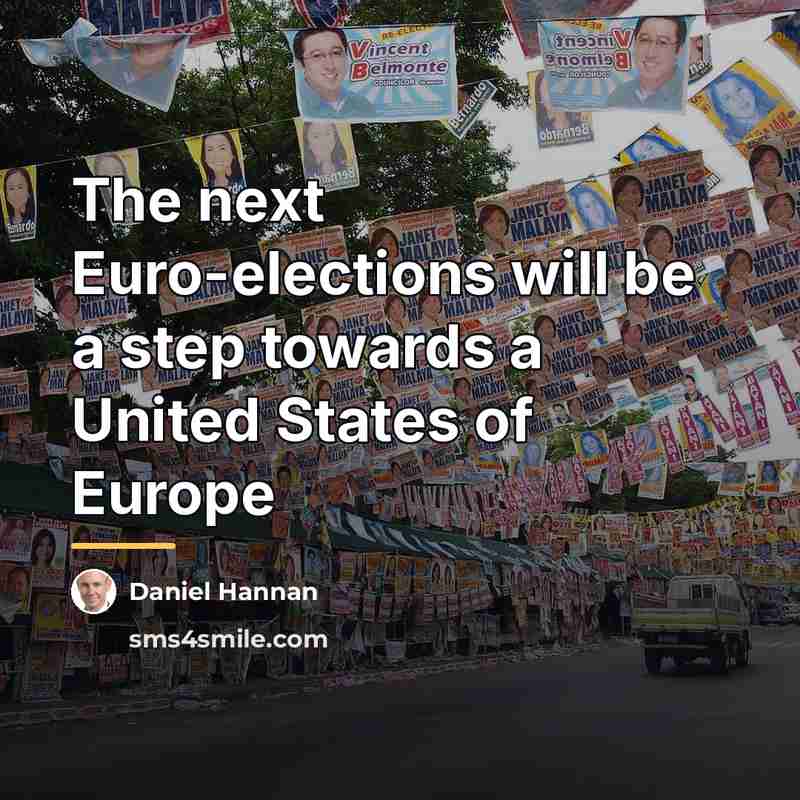 “The next Euro-elections will be a step towards a United…” quote by Daniel Hannan