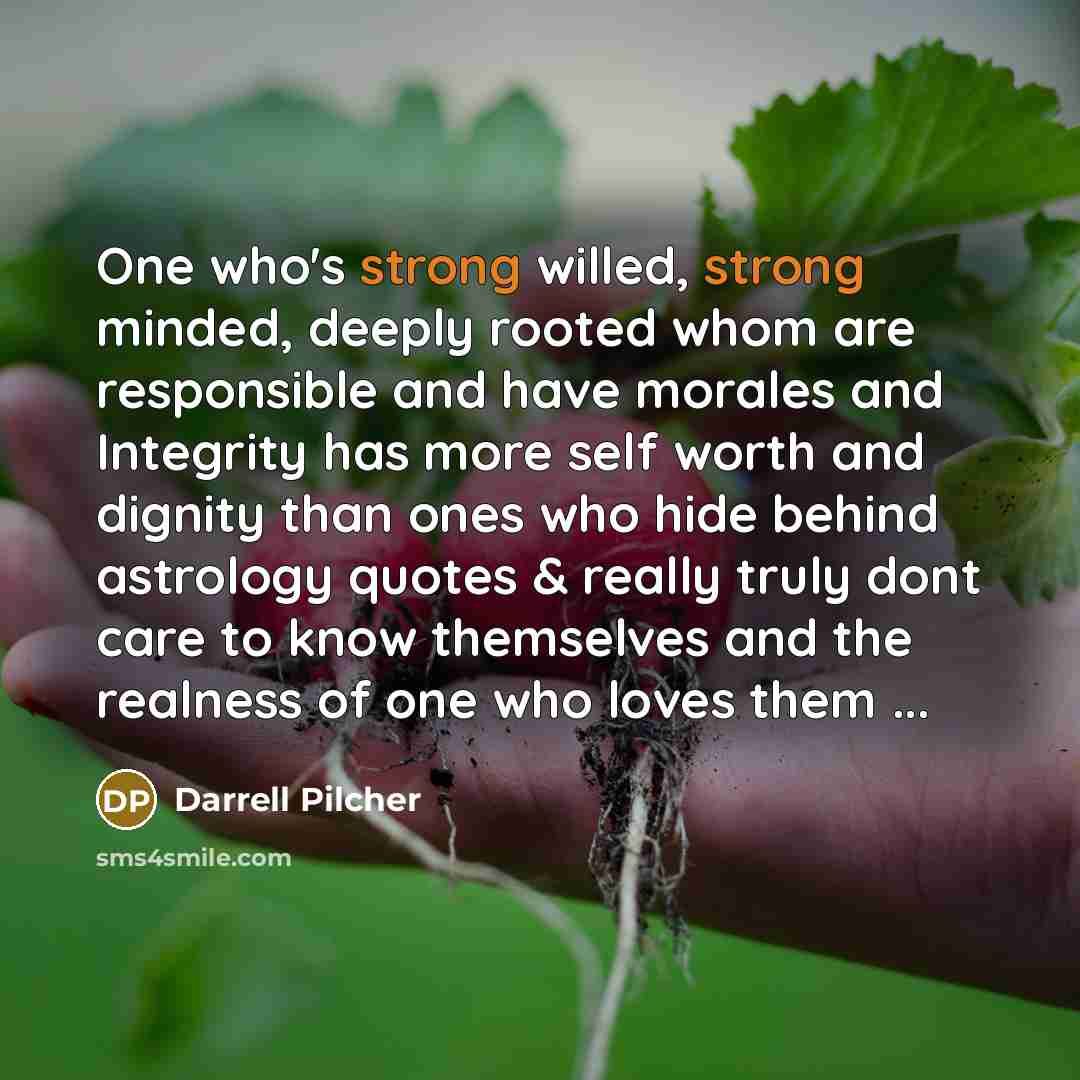 “One who's strong willed, strong minded, deeply rooted whom are…” quote by Darrell Pilcher