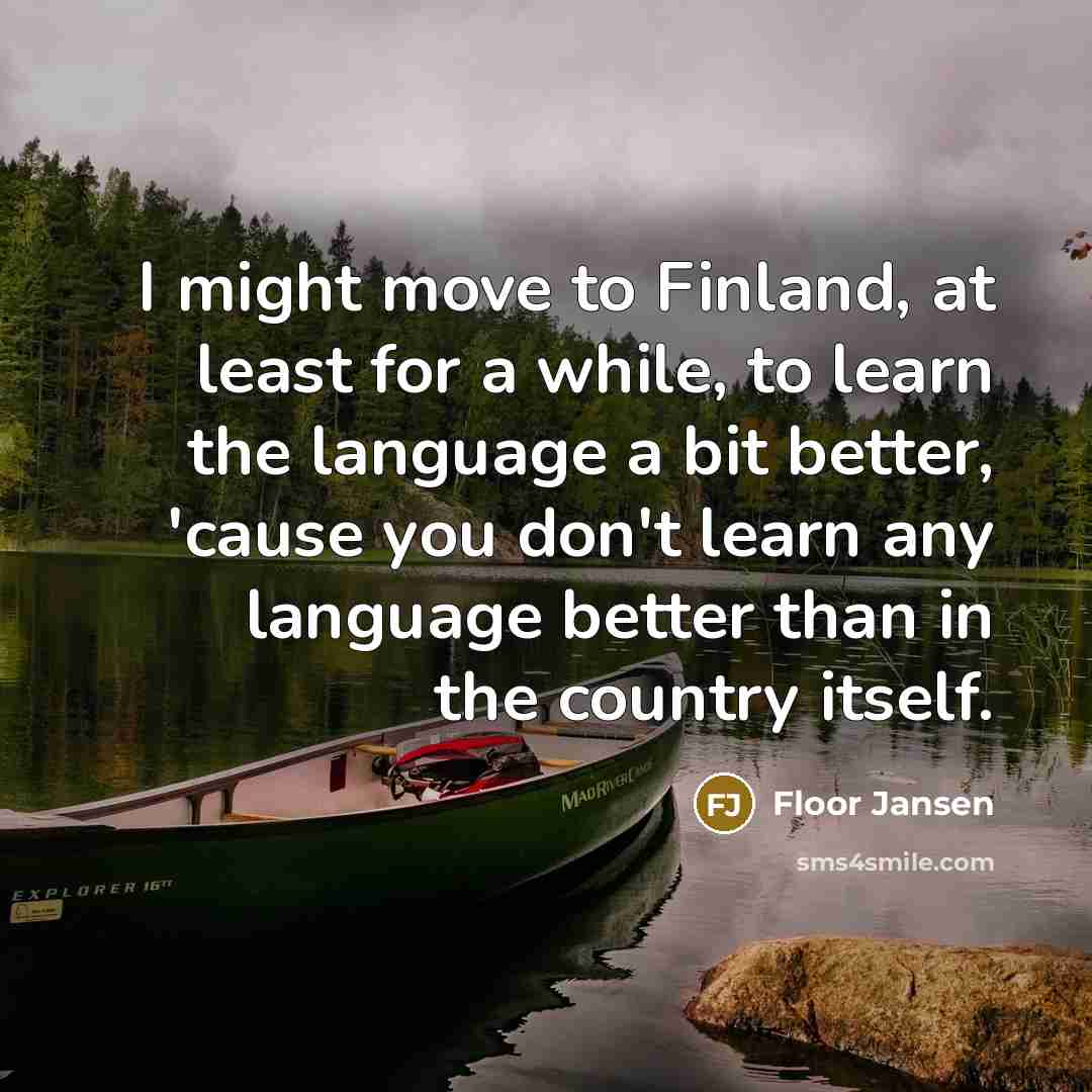 “I might move to Finland, at least for a while,…” quote by Floor Jansen