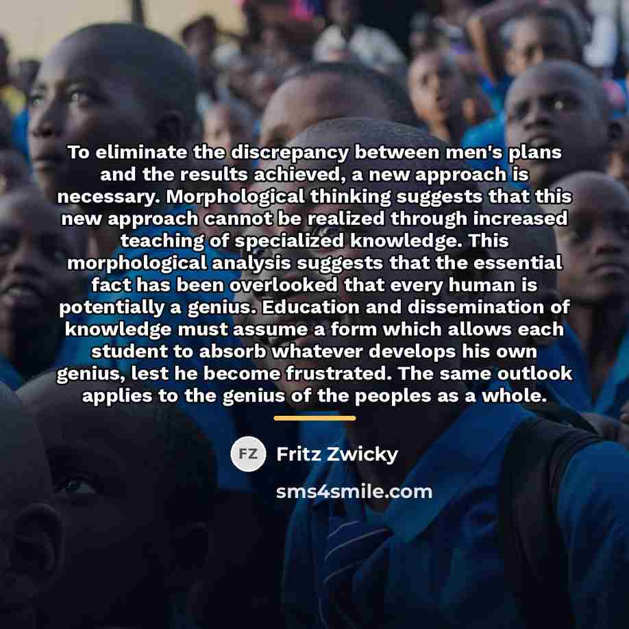 “To eliminate the discrepancy between men's plans and the results…” quote by Fritz Zwicky