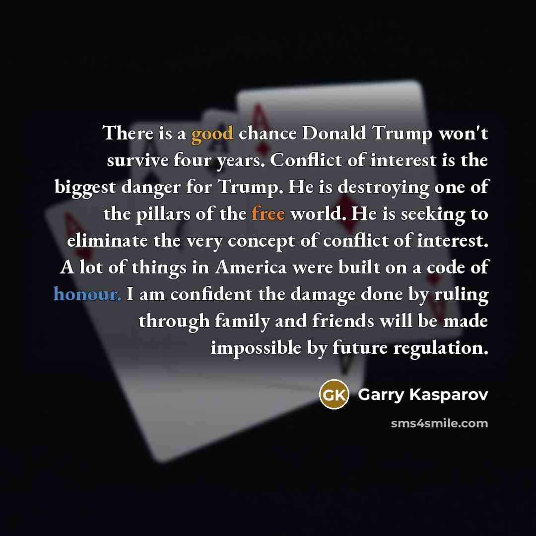 “There is a good chance Donald Trump won't survive four…” quote by Garry Kasparov