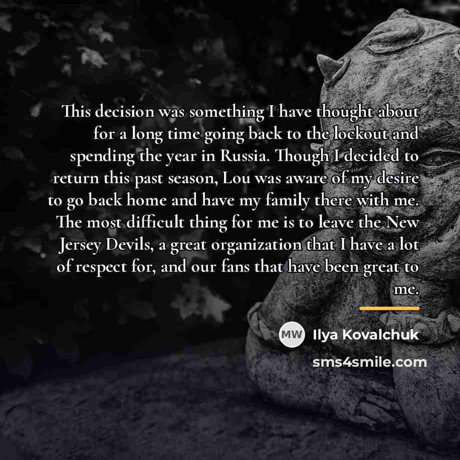 “This decision was something I have thought about for a…” quote by Ilya Kovalchuk