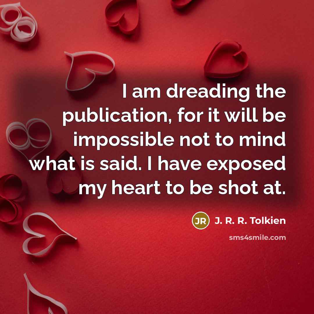 “I am dreading the publication, for it will be impossible…” quote by J. R. R. Tolkien