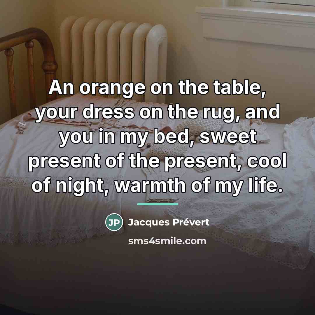 “An orange on the table, your dress on the rug,…” quote by Jacques Prevert