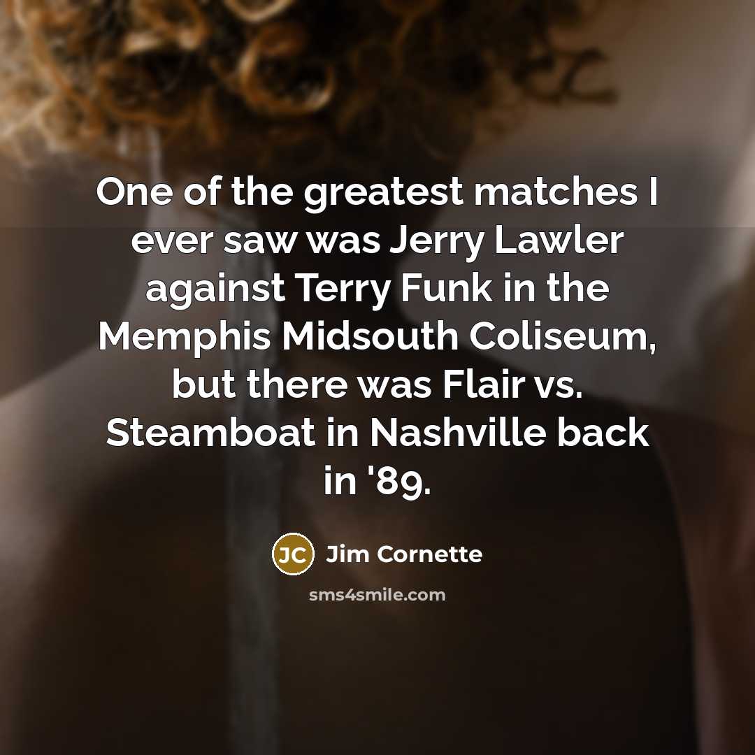 “One of the greatest matches I ever saw was Jerry…” quote by Jim Cornette