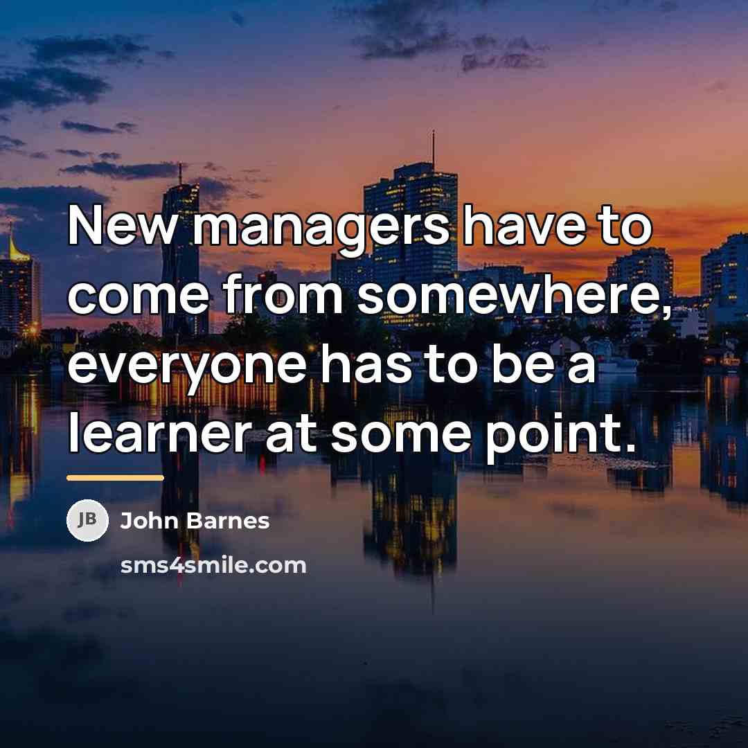 “New managers have to come from somewhere, everyone has to…” quote by John Barnes