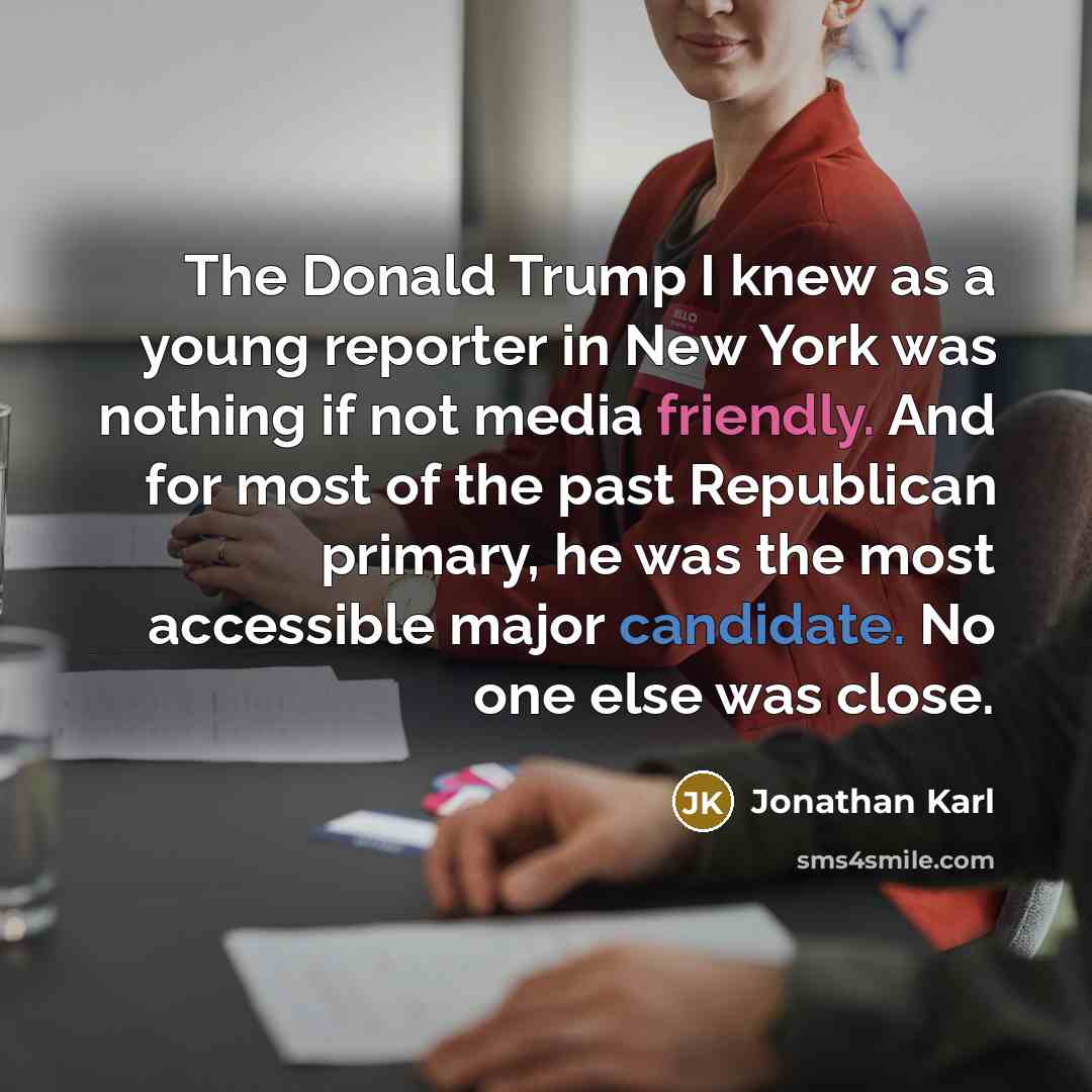 “The Donald Trump I knew as a young reporter in…” quote by Jonathan Karl