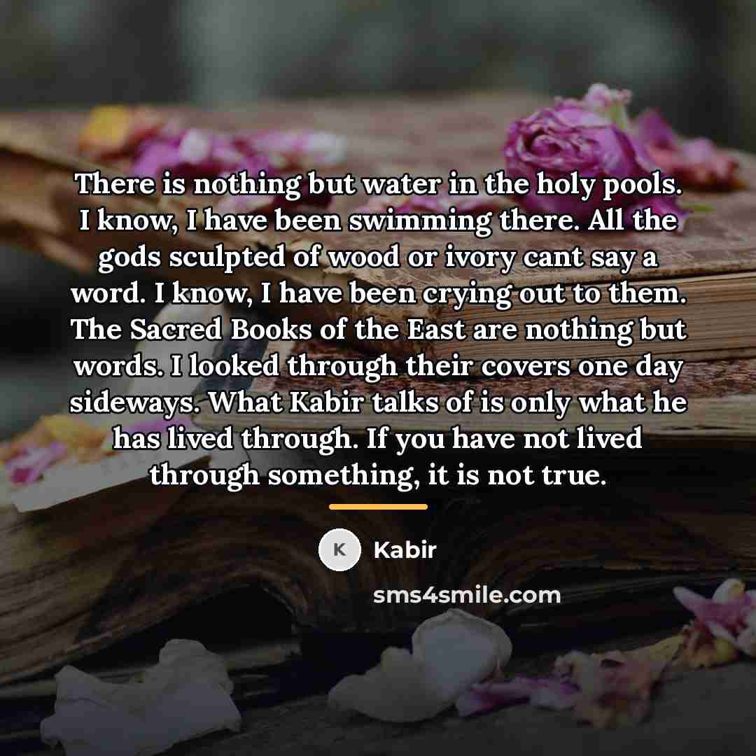 “There is nothing but water in the holy pools. I…” quote by Kabir