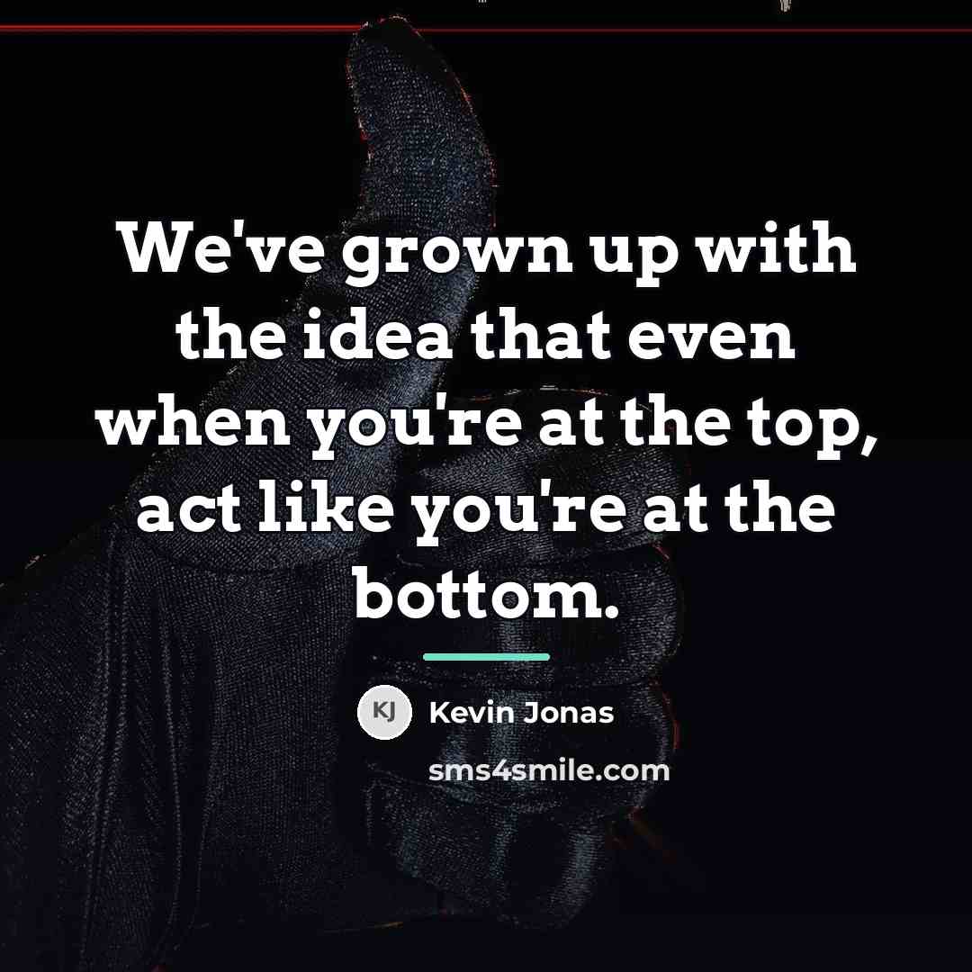 “We've grown up with the idea that even when you're…” quote by Kevin Jonas