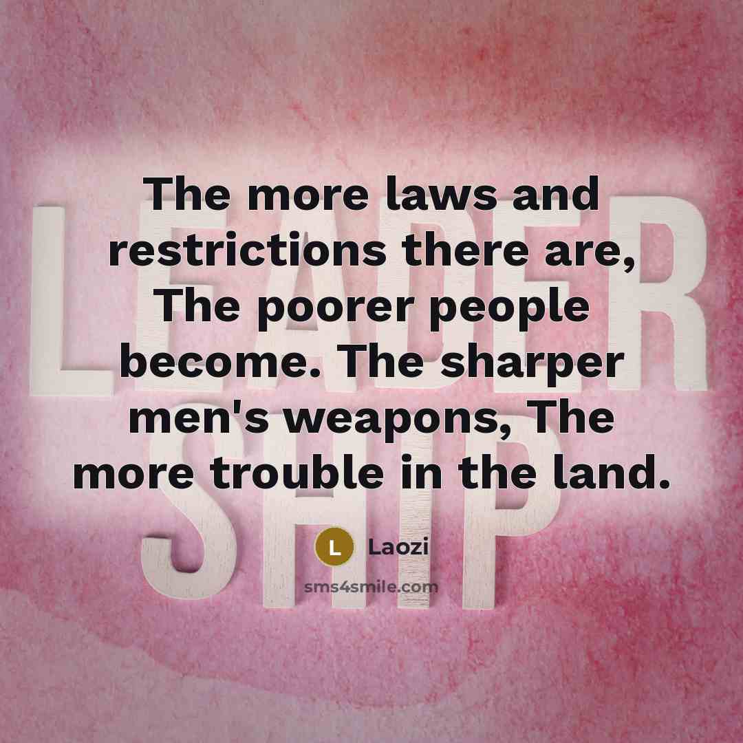“The more laws and restrictions there are, The poorer people…” quote by Laozi