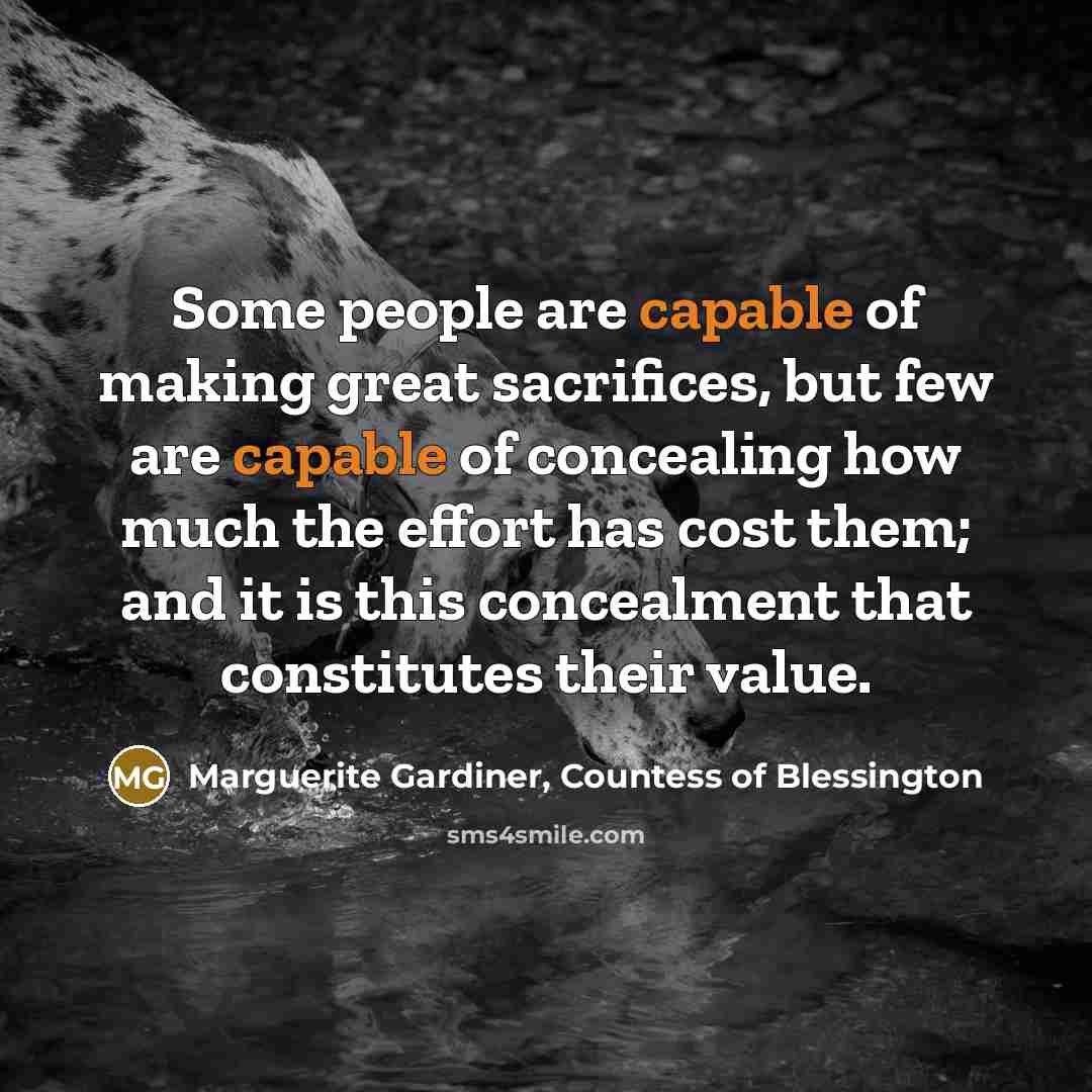 “Some people are capable of making great sacrifices, but few…” quote by Marguerite Gardiner, Countess of Blessington