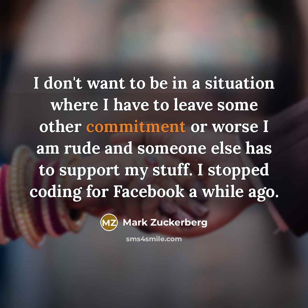 “I don't want to be in a situation where I…” quote by Mark Zuckerberg