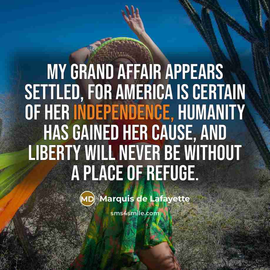 “My grand affair appears settled, for America is certain of…” quote by Marquis de Lafayette