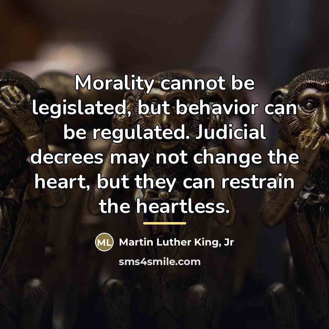 “Morality cannot be legislated, but behavior can be regulated. Judicial…” quote by Martin Luther King, Jr