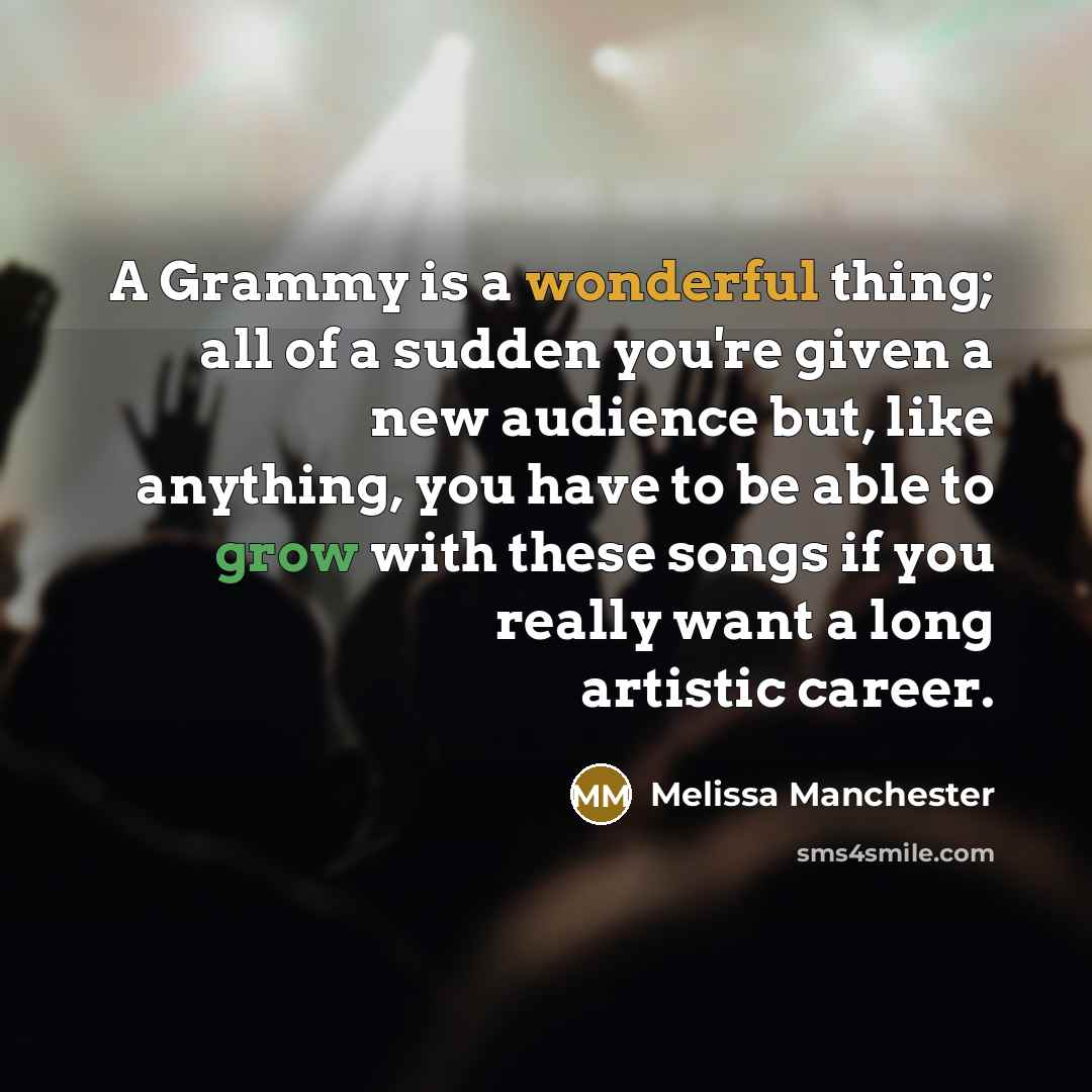 “A Grammy is a wonderful thing; all of a sudden…” quote by Melissa Manchester