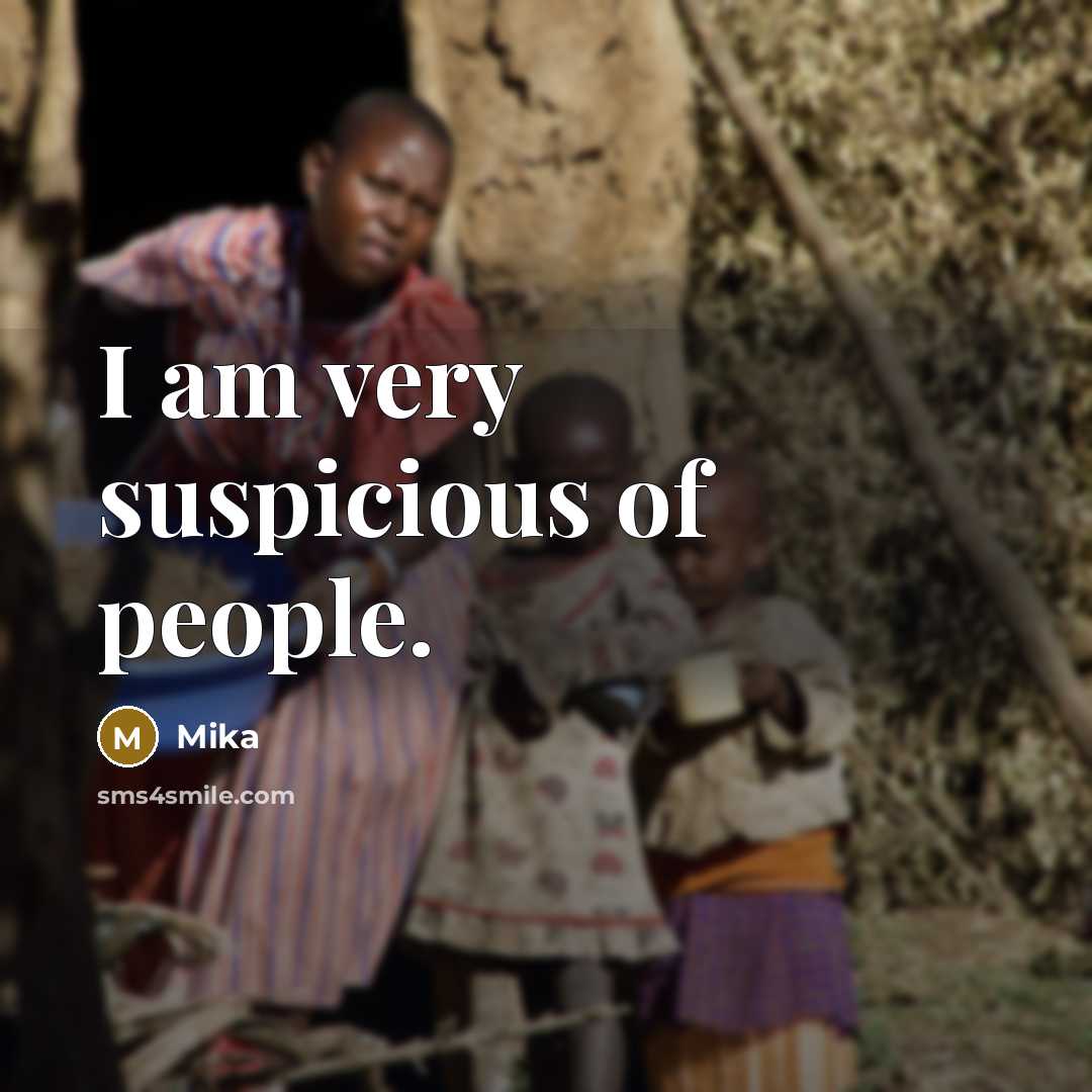 “I am very suspicious of people.…” quote by Mika