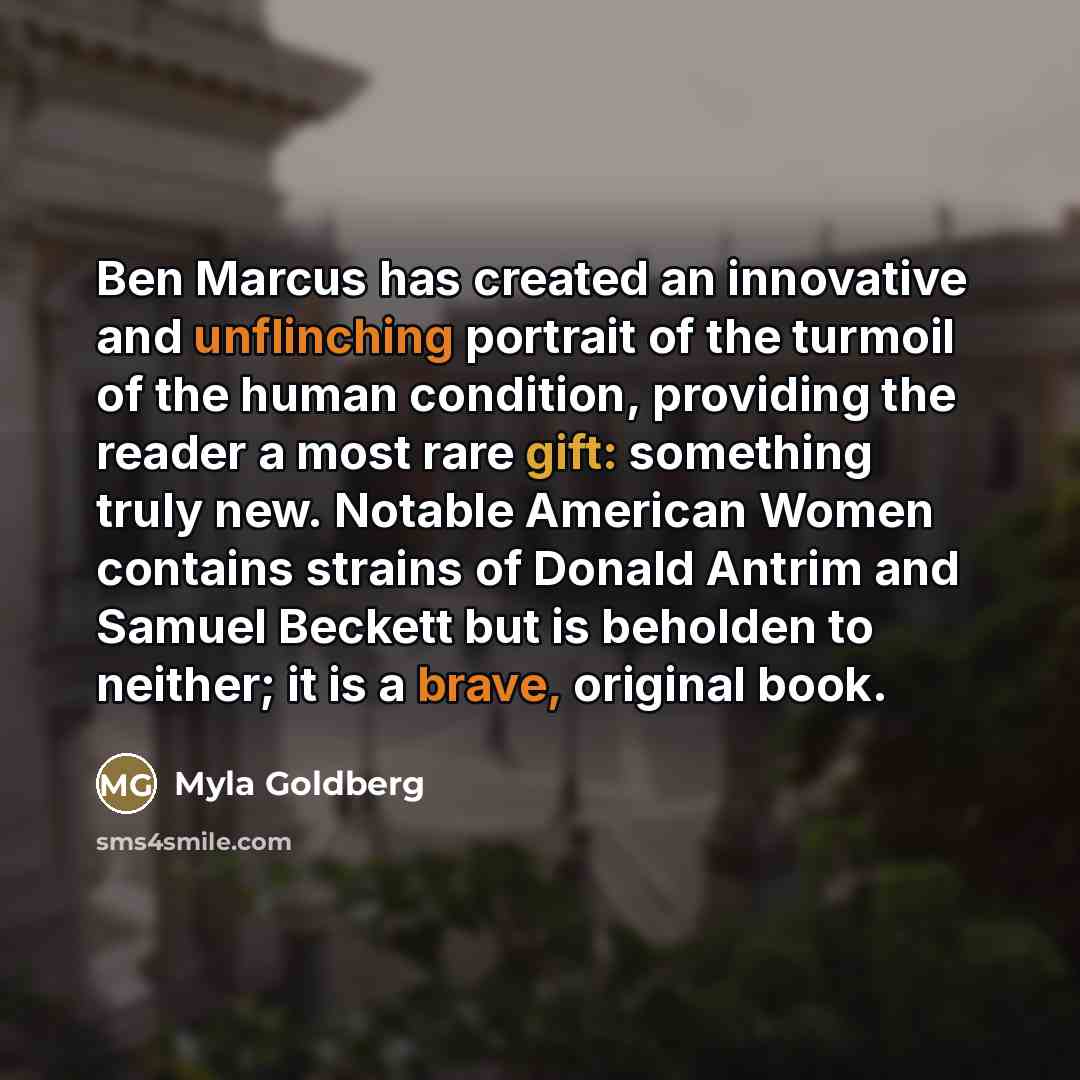 “Ben Marcus has created an innovative and unflinching portrait of…” quote by Myla Goldberg