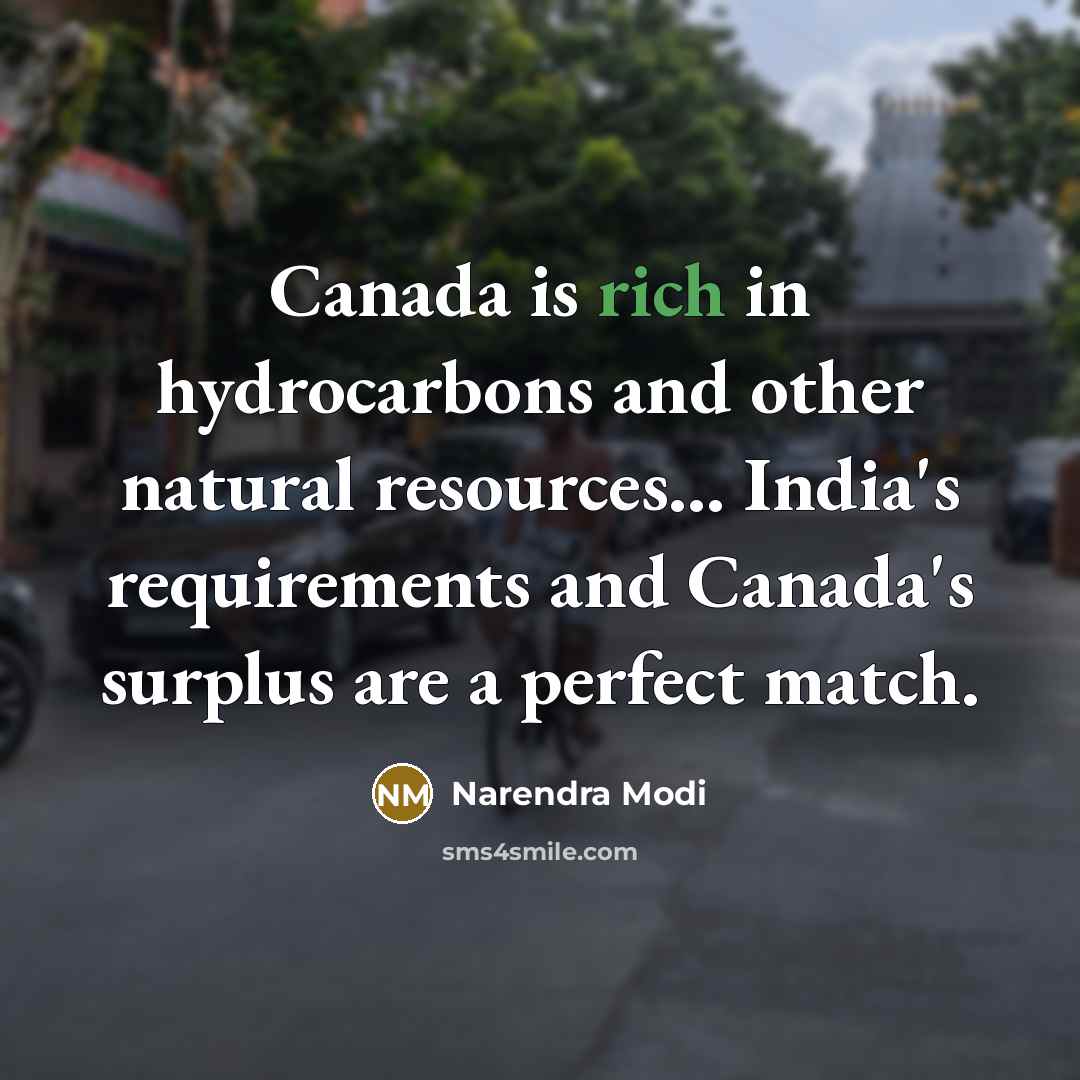 “Canada is rich in hydrocarbons and other natural resources... India's…” quote by Narendra Modi