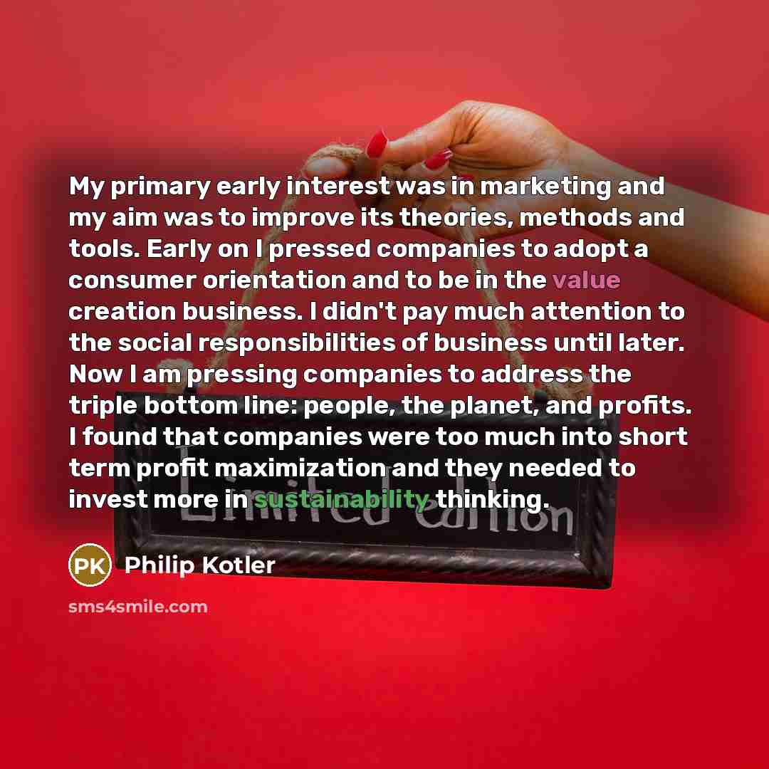 “My primary early interest was in marketing and my aim…” quote by Philip Kotler