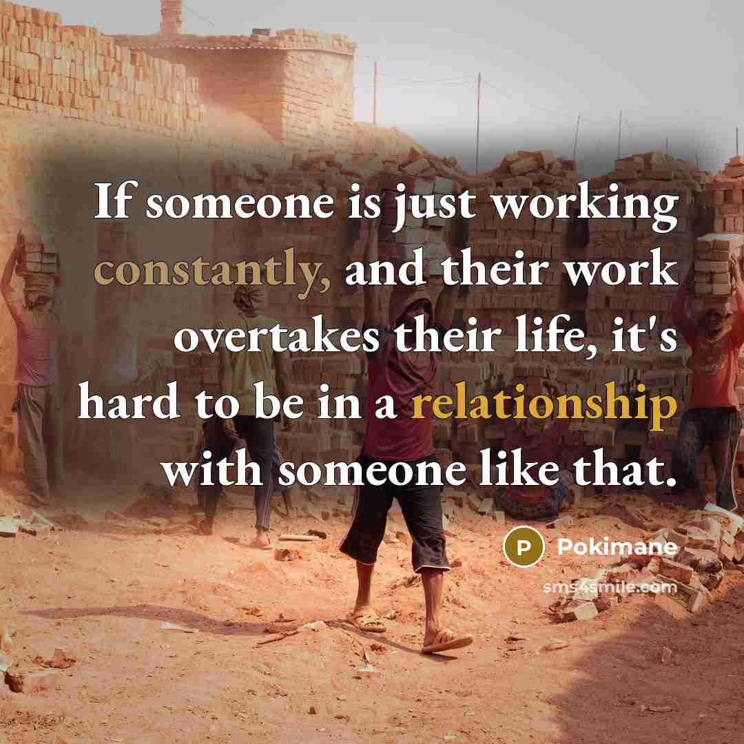 “If someone is just working constantly, and their work overtakes their life, it's hard to be in a relationship with someone like that.” quote by Pokimane