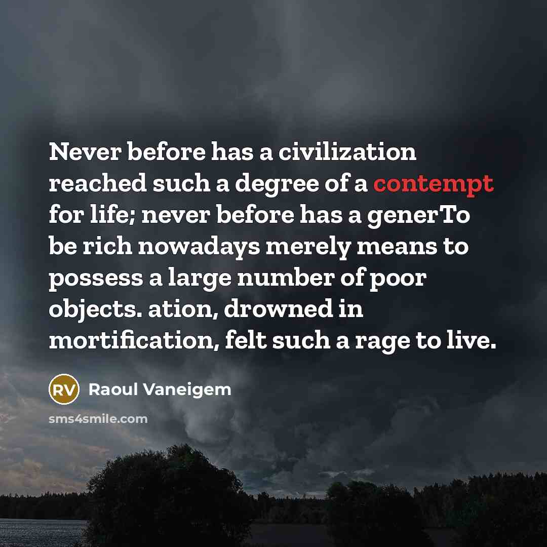 “Never before has a civilization reached such a degree of…” quote by Raoul Vaneigem