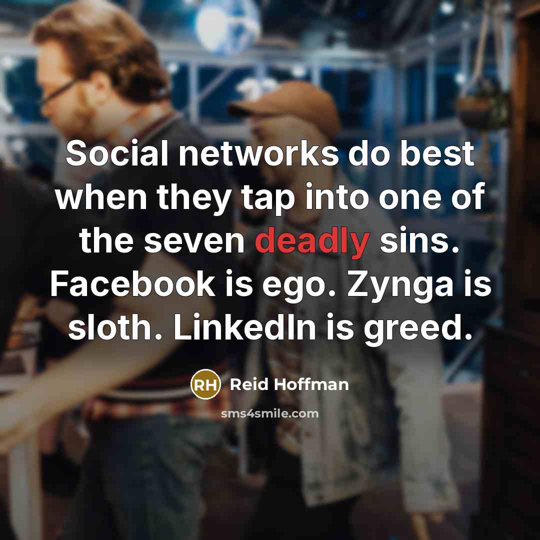 “Social networks do best when they tap into one of…” quote by Reid Hoffman