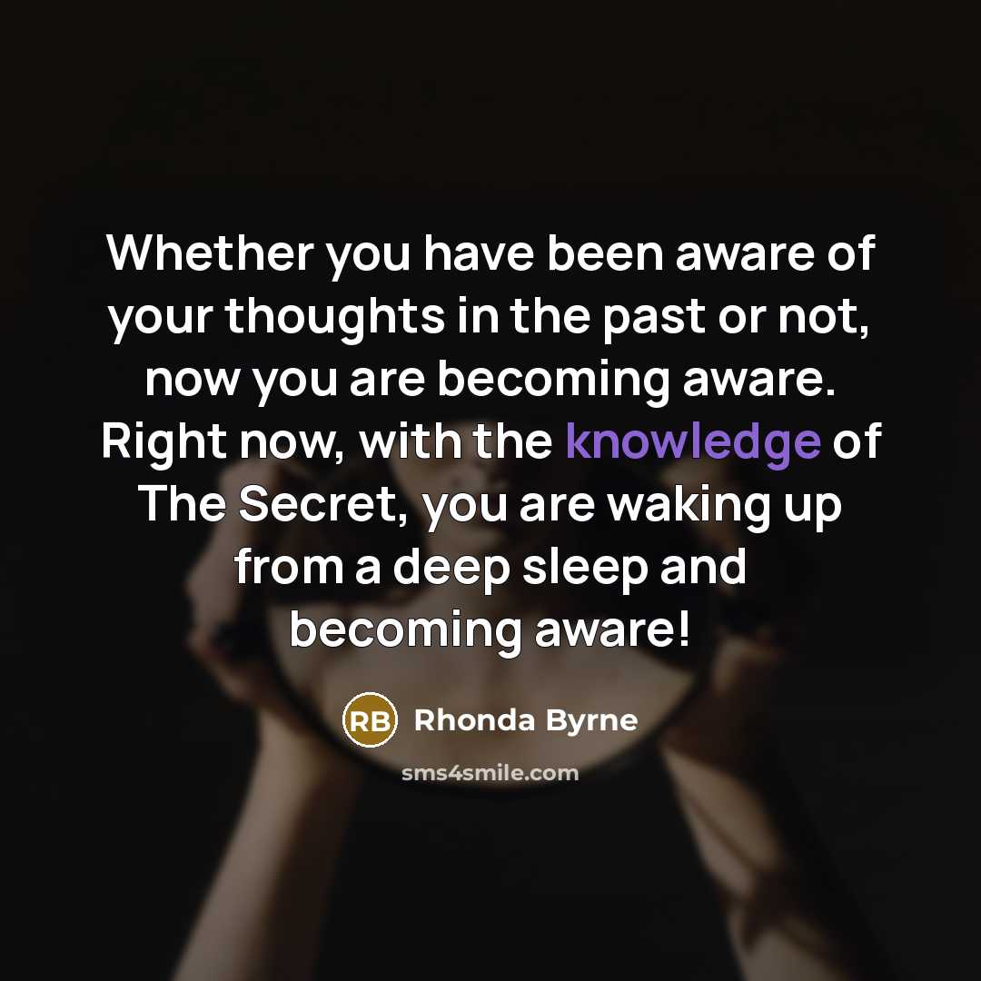 “Whether you have been aware of your thoughts in the…” quote by Rhonda Byrne