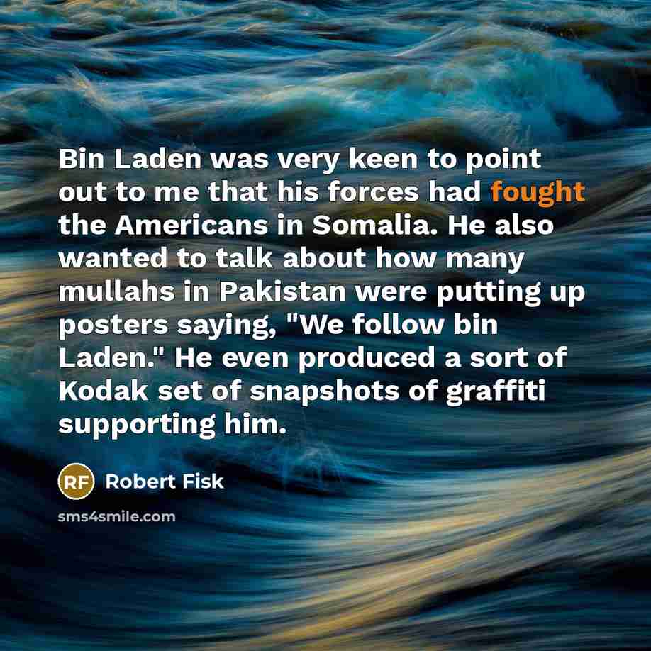 “Bin Laden was very keen to point out to me…” quote by Robert Fisk