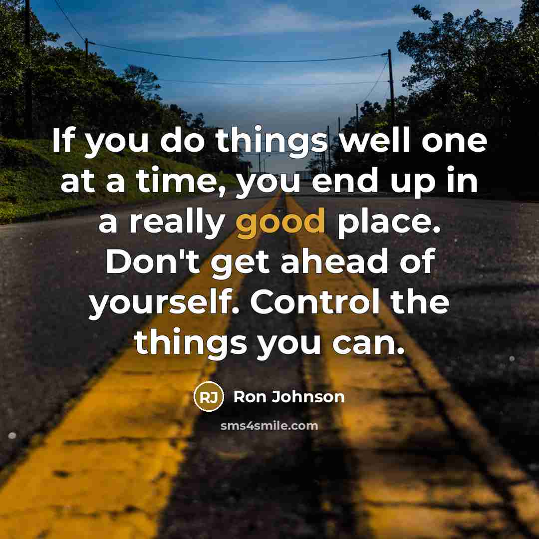 “If you do things well one at a time, you…” quote by Ron Johnson
