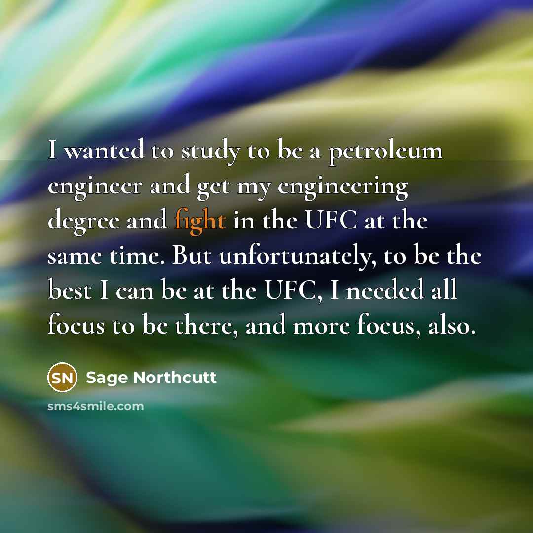 “I wanted to study to be a petroleum engineer and…” quote by Sage Northcutt