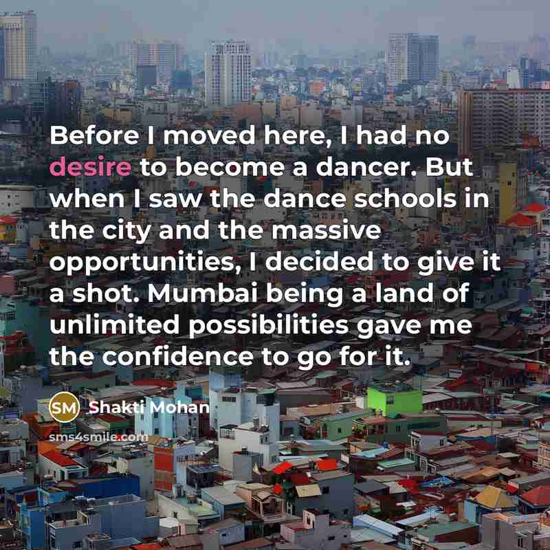 “Before I moved here, I had no desire to become…” quote by Shakti Mohan